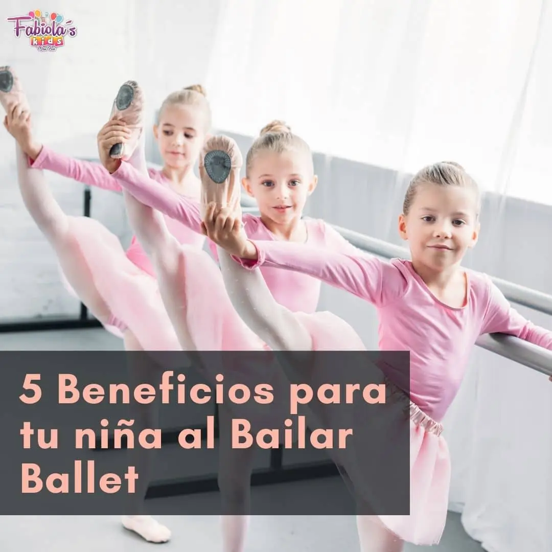 5 Beneficios tu Niña al Ballet - Kids Entertainment