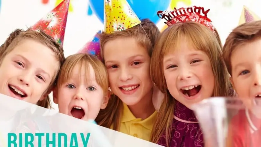 Birthday Parties: 4 Things Must Do