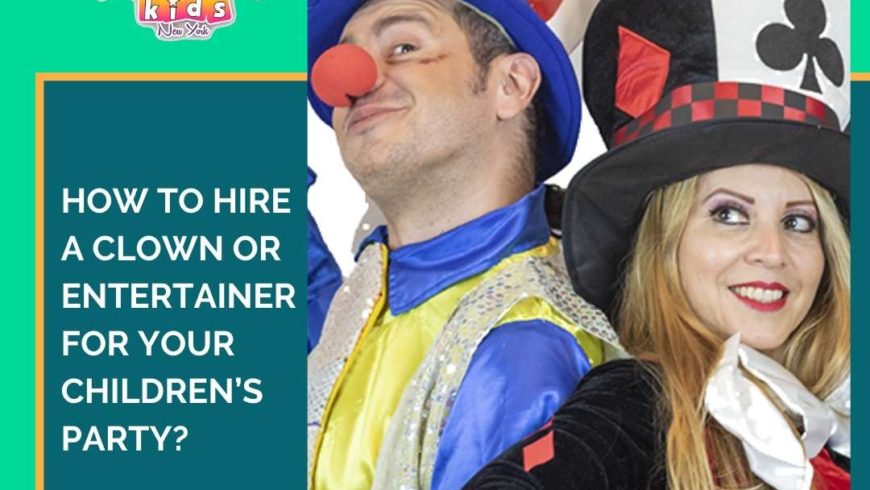 How to Hire a Clown or Entertainer for your Children’s Party?
