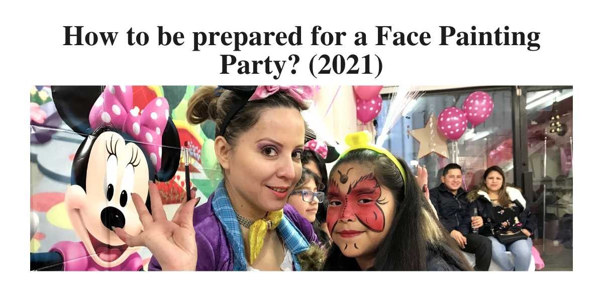 How to be prepared for a Face Painting Party